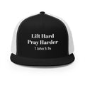 Trucker Hat - Lift Hard Pray Harder (1 John 5:14) Embroidered Mesh Cap